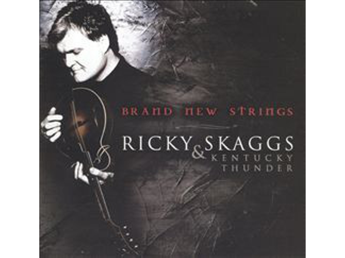 CD Ricky Skaggs & Kentucky Thunder - Brand New Strings
