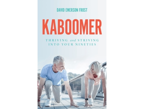 Livro Kaboomer: Thriving and Striving into Your 90s David Emerson Frost (Inglês)