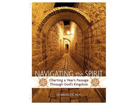 Livro Navigating the Spirit Charting a Years Passage Through Gods Kingdom de J K Mussche (Inglês)