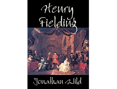 Livro Jonathan Wild By Henry Fielding, Fiction, Classics, Literary De Henry Fielding (inglês - Capa Dura)