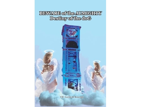Livro Beware of the Almighty Destiny of the doG de Vie Loriot de Rouvray (Inglês)