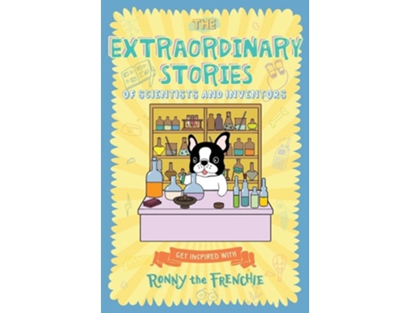 Livro The Extraordinary Stories of Scientists and Inventors Get inspired with Ronny the Frenchie de Ronny the Frenchie (Inglês)