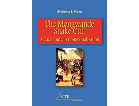 Livro The Mongwande Snake Cult A Case Study in Contextualization de Sveinung Johnson Moen (Inglês)