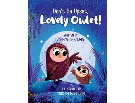 Livro Dont Be Upset, Lovely Owlet! De Raghav Aggarwal (inglês)