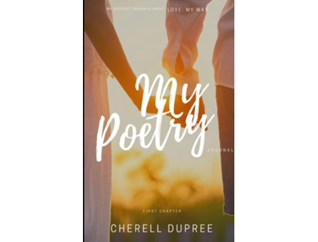 Livro My Deepest thoughts about LOVE my way My Poetry journel de Cherell Dupree (Inglês)