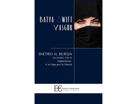 Livro DIETRO IL BURQA. LA NOSTRA VITA IN AFGHANISTAN E LA FUG de Batya Swift Yasgur (Italiano)