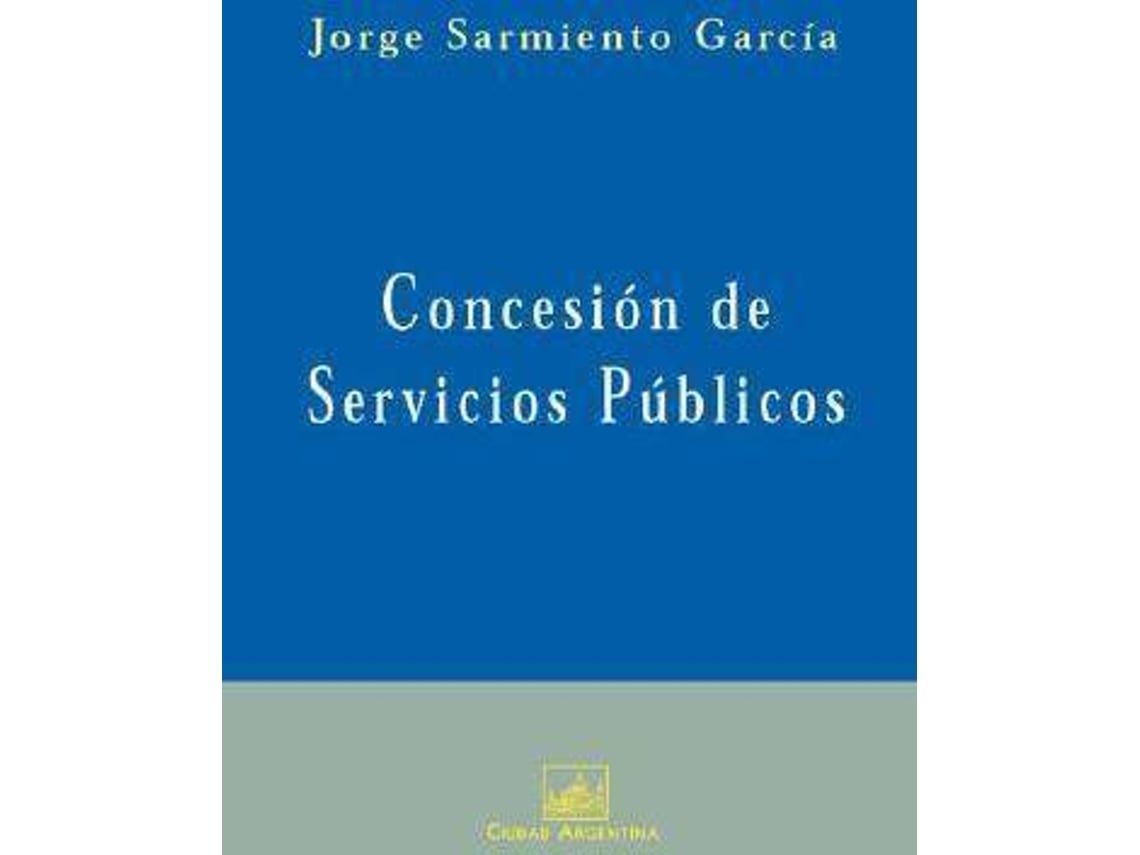 Livro Concesion De Servicios Publicos de Jorge H Sarmiento Garcia (Espanhol)