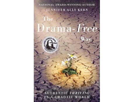 Livro The Drama-free Way Authentic Thriving In A Chaotic World De Jennifer Ally Kern (inglês)