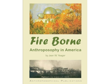 Livro Fire Borne Anthroposophy in America de Jean W Yeager (Inglês)