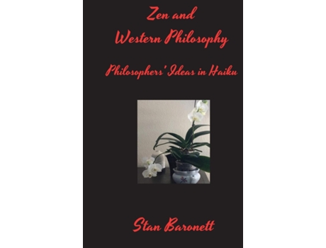 Livro Zen and Western Philosophy Philosophers Ideas in Haiku de Stan Baronett (Inglês)