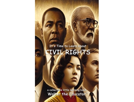 Livro Its Time to Learn about Civil Rights de Walter the Educator (Inglês)
