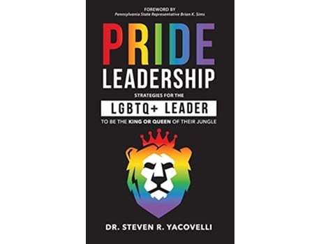 Livro Pride Leadership Strategies for the LGBTQ Leader to be the King or Queen of Their Jungle de Dr Steven Yacovelli (Inglês)