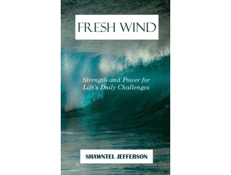 Livro Fresh Wind Strength and Power for Lifes Daily Challenges de Shawntel Jefferson (Inglês)