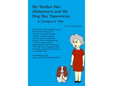 Livro My Mother Has Alzheimers and My Dog Has Tapeworms A Caregivers Tale de R Lynn Barnett (Inglês)