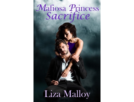 Livro Mafiosa Princess- Sacrifice De Liza Malloy (inglês)