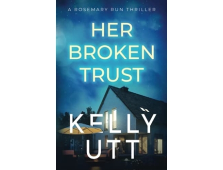 Livro Her Broken Trust De Kelly Utt (inglês)