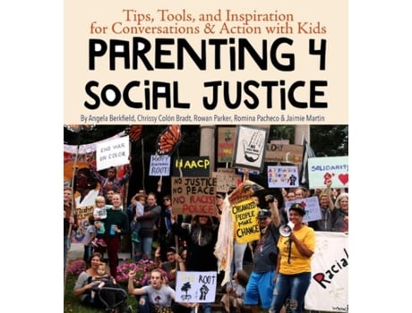 Livro parenting 4 social justice de angela berkfield,leila raven,abigail healey,jaimie lynn kessell,rowan parker,chrissy colon bradt (inglês)