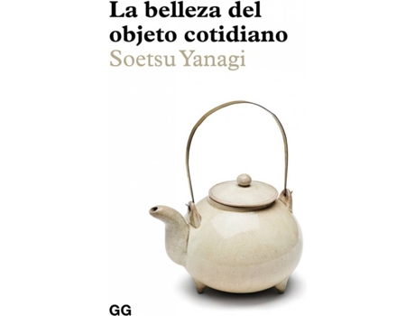 Livro La Belleza Del Objeto Cotidiano de Soetsu Yanagi (Espanhol)