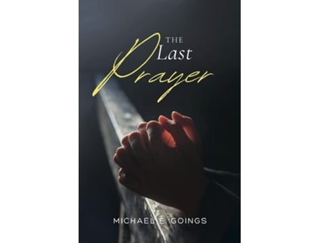 Livro The Last Prayer de Michael Goings (Inglês)