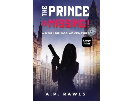 Livro The Prince Is Missing! A Kori Briggs Adventure De Rawls (inglês)