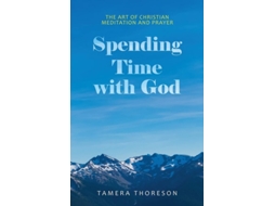 Livro Spending Time With God De Tamera Thoreson (inglês)