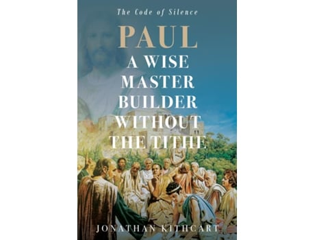 Livro Paul A Wise Master Builder Without the Tithe de Jonathan Kithcart (Inglês)