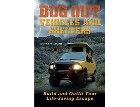 Livro Bug Out Vehicles And Shelters de Scott B Williams (Inglês)