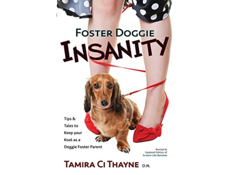 Livro Foster Doggie Insanity Tips and Tales to Keep your Kool as a Doggie Foster Parent de Tamira Ci Thayne (Inglês)