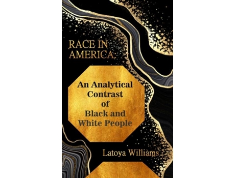 Livro An Analytical Contrast Of Black And White People De Williams, Latoya Et Al. (inglês)
