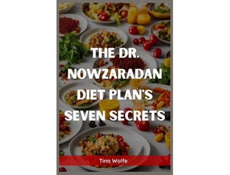 Livro THE DR. NOWZARADAN DIET PLANS SEVEN SECRETS Unveiling the Hidden Secrets of Dr. Nowzaradans Diet Plans de Tina Wolfe (Inglês)