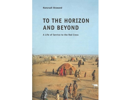 Livro To The Horizon And Beyond De Hansrudi Brawand (inglês)