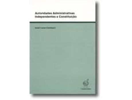 Livro Autoridades Administrativas Independentes e Constituição .