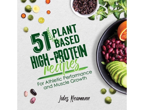 Livro 51 PlantBased HighProtein Recipes de Jules Neumann (Inglês)