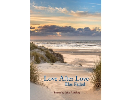Livro Love After Love Has Failed de John Asling (Inglês)