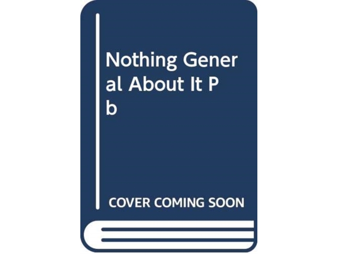 Livro Nothing General About It de Maurice Benard (Inglês)