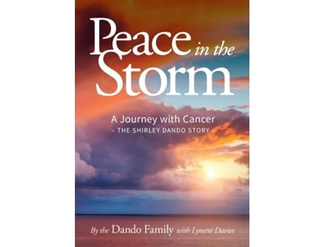 Livro Peace In The Storm A Journey With Cancer - The Shirley Dando Story De The Dando Family (inglês)