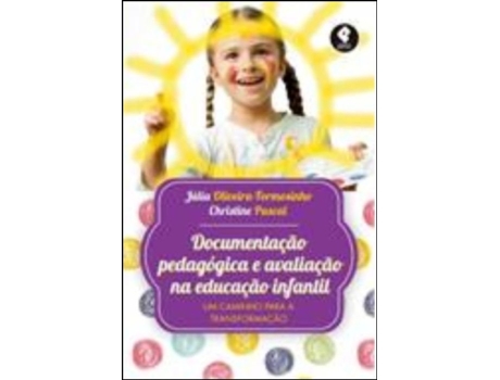 Livro Documentação Pedagógica e Avaliação na Educação Infantil de Julia Oliveira-Formosinho, Christine Pascal .