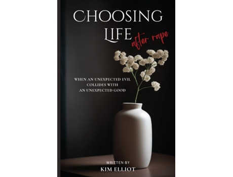 Livro Choosing Life After Rape de Kim Elliot (Inglês)