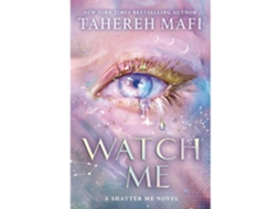 Watch Me De Tahereh Mafi