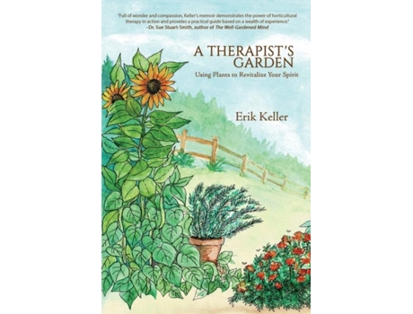 Livro A Therapists Garden Using Plants To Revitalize Your Spirit De Erik Keller (inglês)
