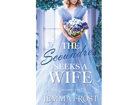 Livro The Scoundrel Seeks a Wife The Garden Girls de Jemma Frost (Inglês)
