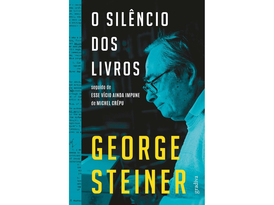 O Silêncio Dos Livros De George Steiner