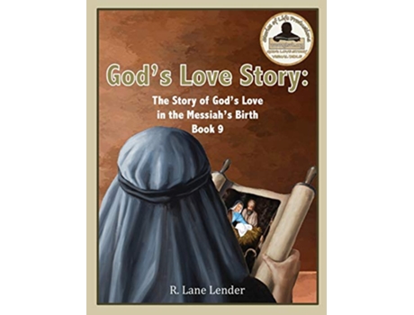 Livro Gods Love Story Book 9 The Story of Gods Love in the Messiahs Birth de R Lane Lender (Inglês - Capa Dura)