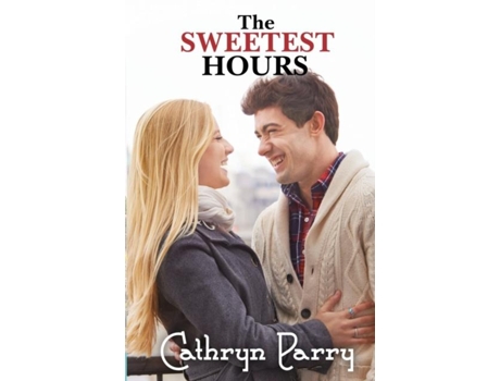 Livro The Sweetest Hours De Cathryn Parry (inglês)