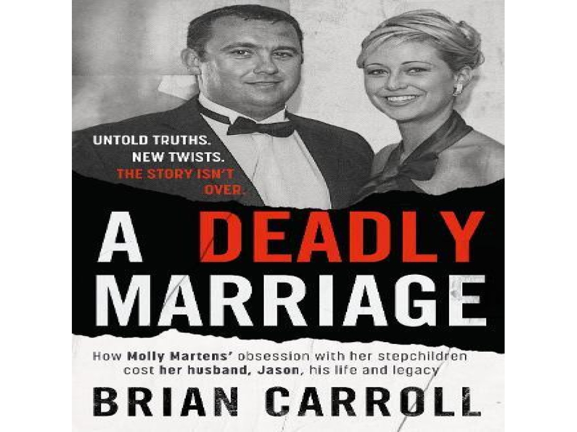 Livro A Deadly Marriage How Molly Martens obsession with her stepchildren cost her husband Jason his life and legacy de Brian Carroll (Inglês)