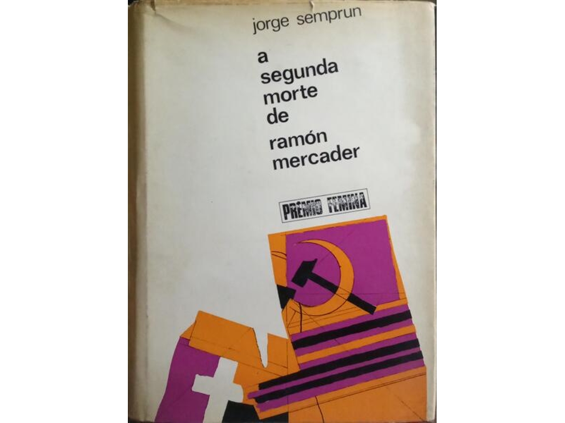 Livro A Segunda Morte De Ramón Mercader. De Jorge Semprun (português)