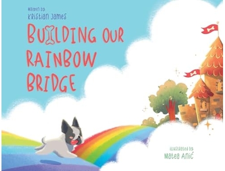 Livro Building Our Rainbow Bridge de Kristian James (Inglês)