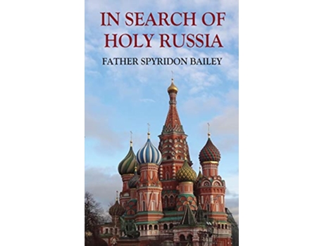Livro IN SEARCH OF HOLY RUSSIA de Father Spyridon Bailey (Inglês)