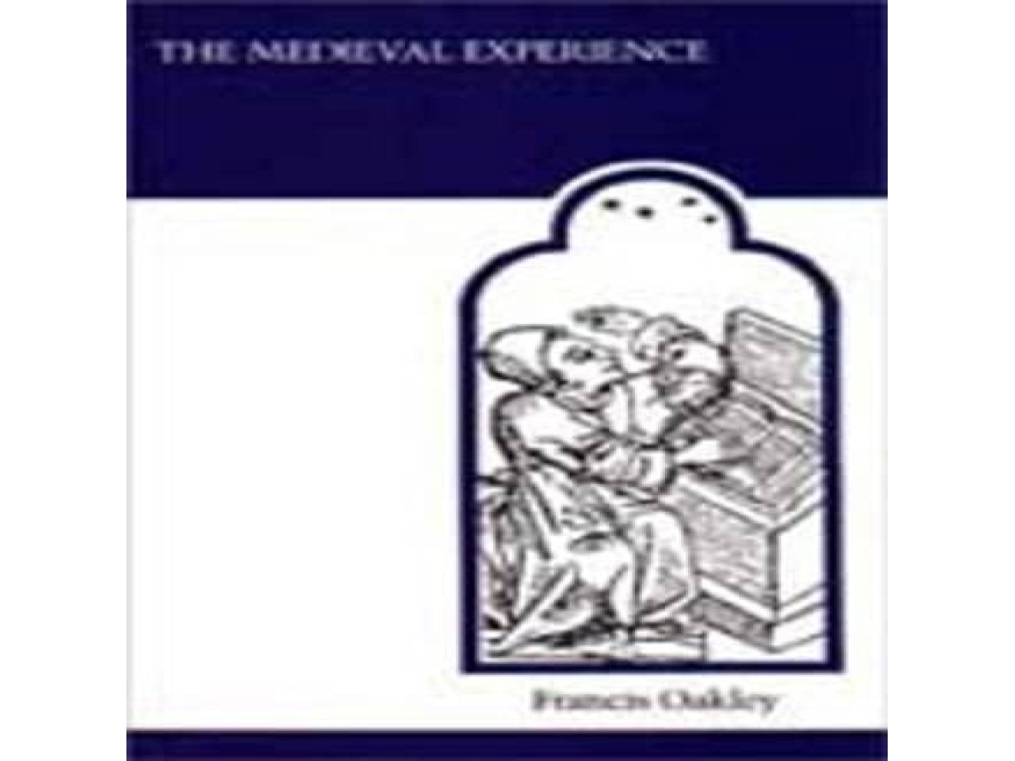 Livro Medieval Experience de Francis Oakley (Inglês)