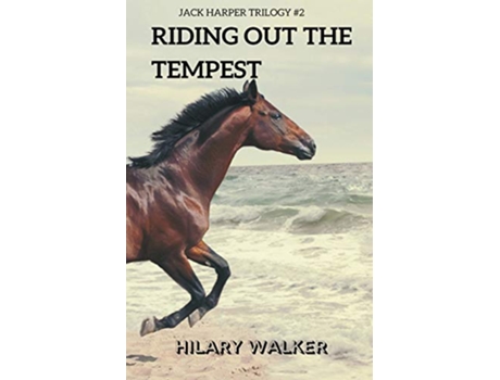 Livro Riding Out the Tempest The Jack Harper Trilogy de Hilary Walker (Inglês)